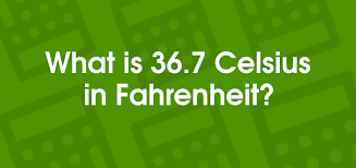 Converting 36.7°C to Fahrenheit: The Definitive Guide