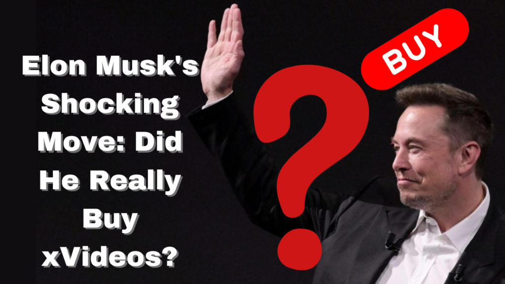 elon-musks-shocking-move-did-he-really-buy-xvideos