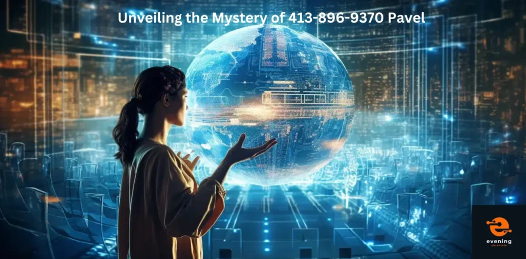 unveiling-the-mystery-of-413-896-9370-pavel