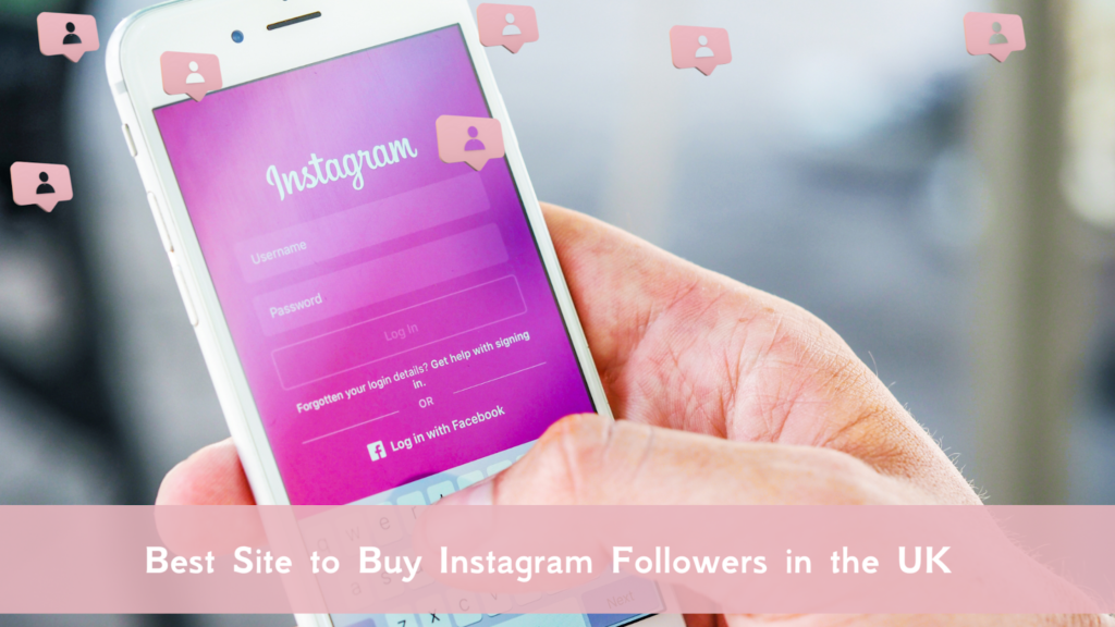 Best Site to Buy Instagram Followers in the UK