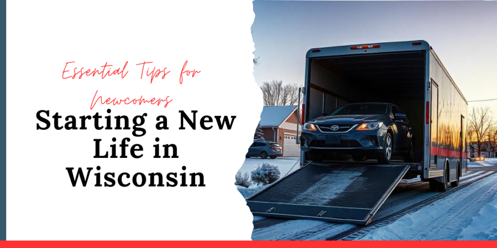 Starting a New Life in Wisconsin: Essential Tips for Newcomers